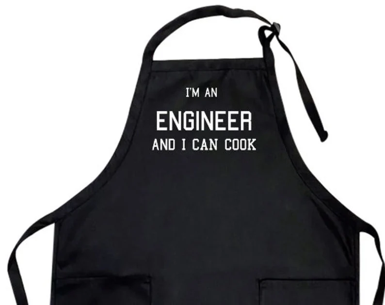Im an Engineer and I can cook Apron