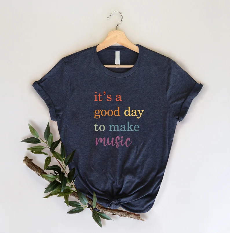 Its A Good Day To Make Music Shirt