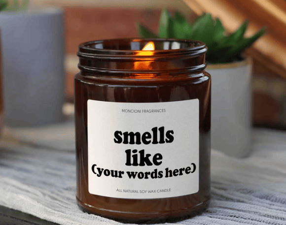 Custom Smells Like Candle